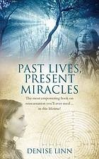 Past Lives Present Miracles
